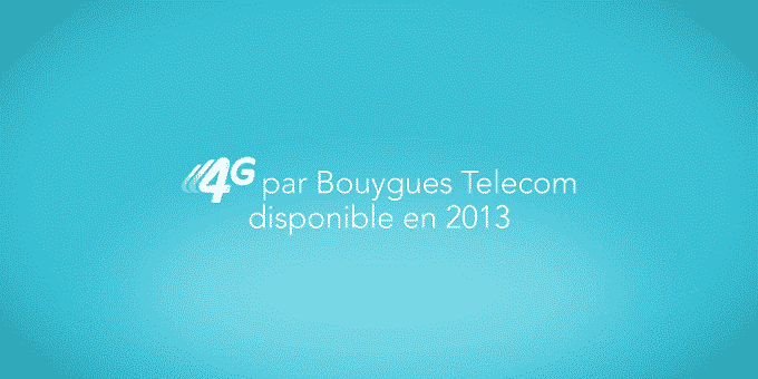 La 4G chez Bouygues Telecom en 2013