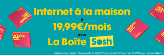 Sosh : promotion sur "La Boîte Sosh" fibre optique (septembre / octobre 2018)